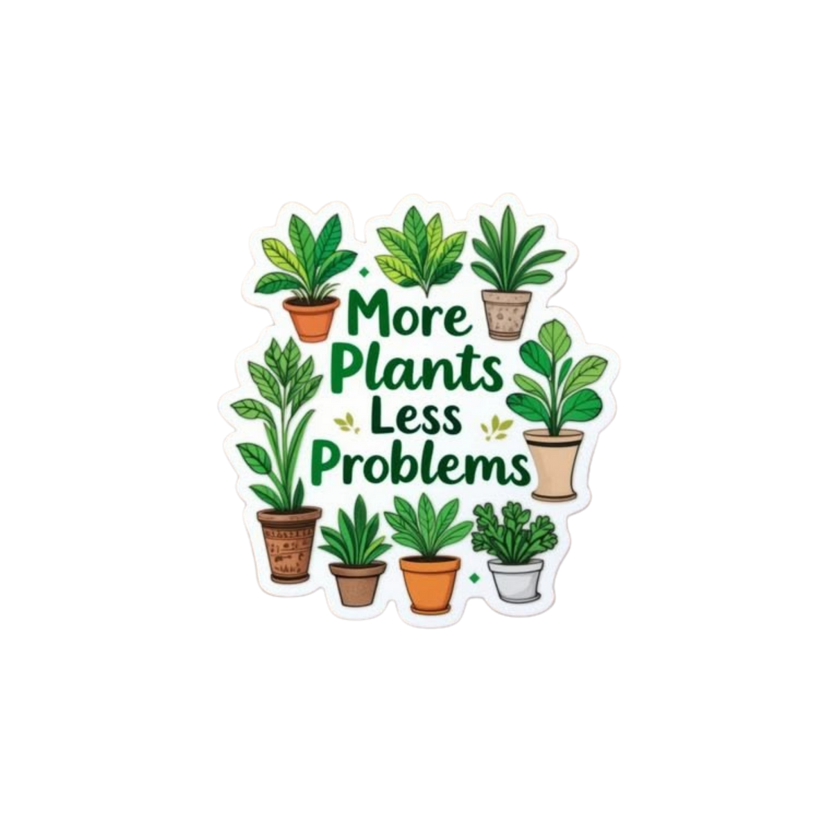 More Plants Less Problems Sticker | Customized Sticker BD