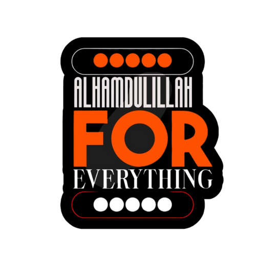 Alhamdullillah For Everything | Islamic Sticker | Customized Sticker BD