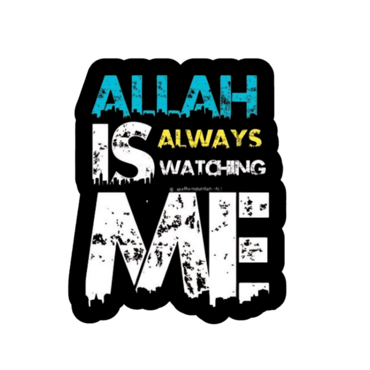 Allah Is Always Watching Me | Islamic Sticker | Customized Sticker BD