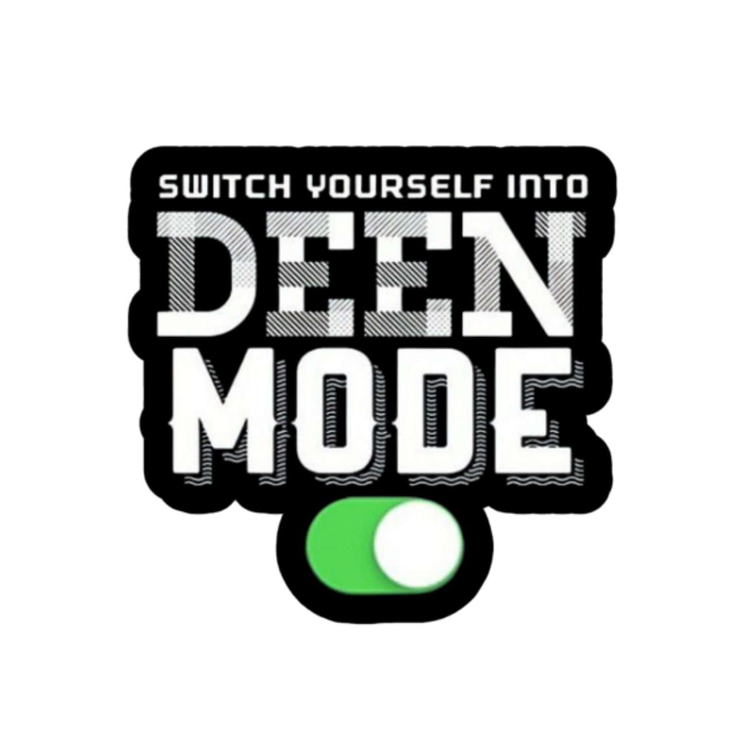 Deen Mode | Islamic Sticker | Customized Sticker BD