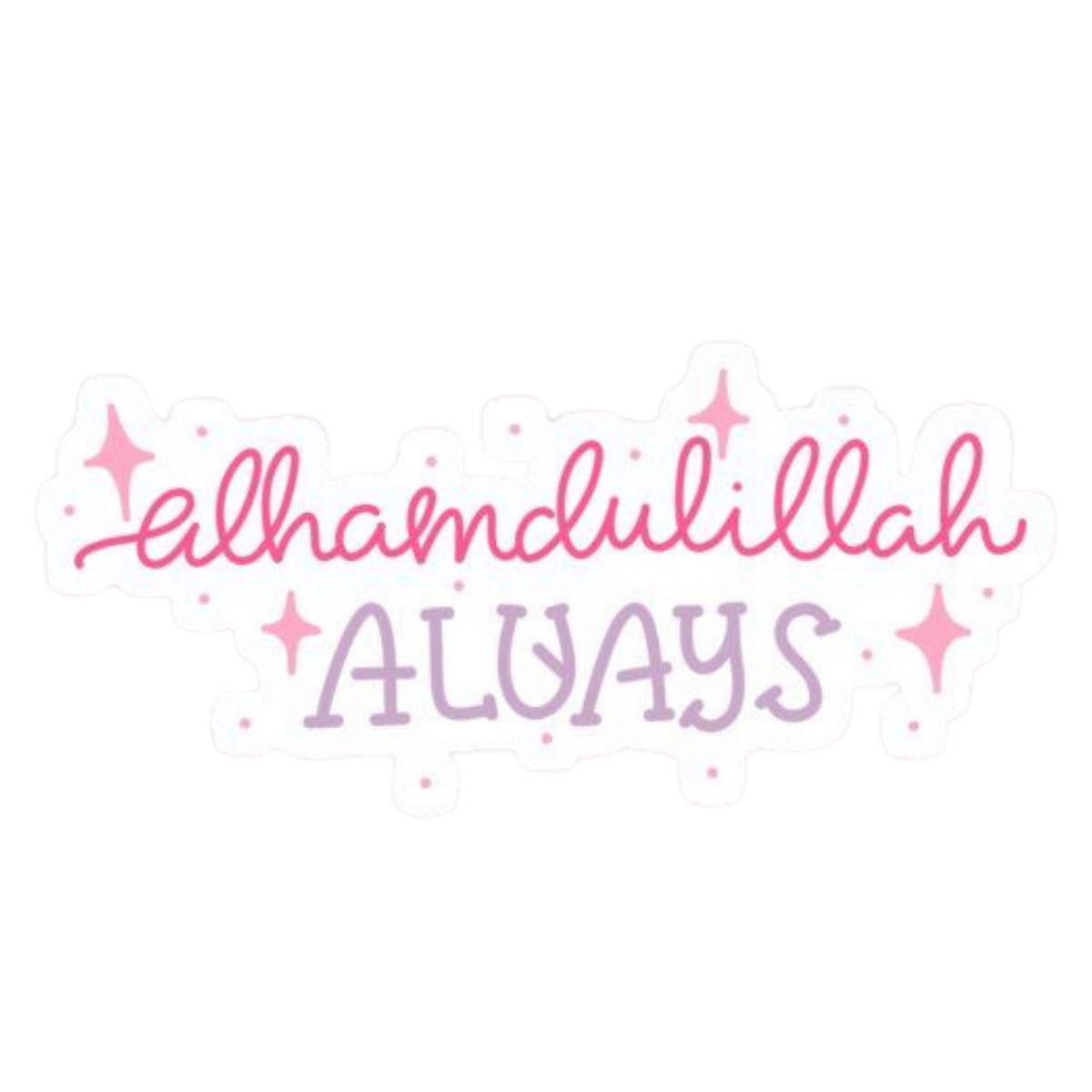 alhAmdulillah ALUAYS | Islamic Sticker | Customized Sticker BD