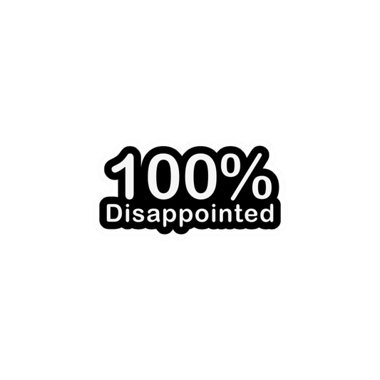 100% Disappointed Typography Sticker | Attitude Sticker | Customized Sticker BD