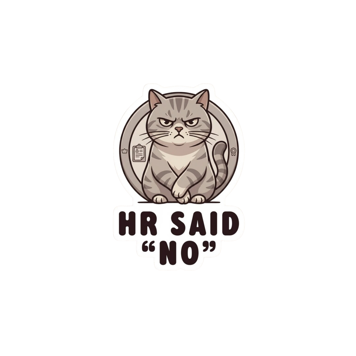 HR Said No Grumpy Cat Sticker | Attitude Sticker | Customized Sticker BD