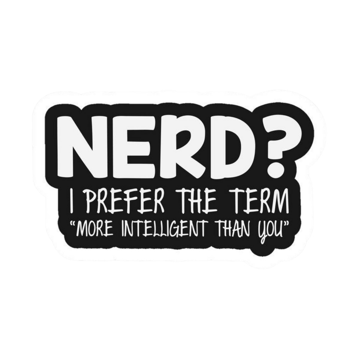 Nerd? | Motivation Sticker | Customized Sticker BD