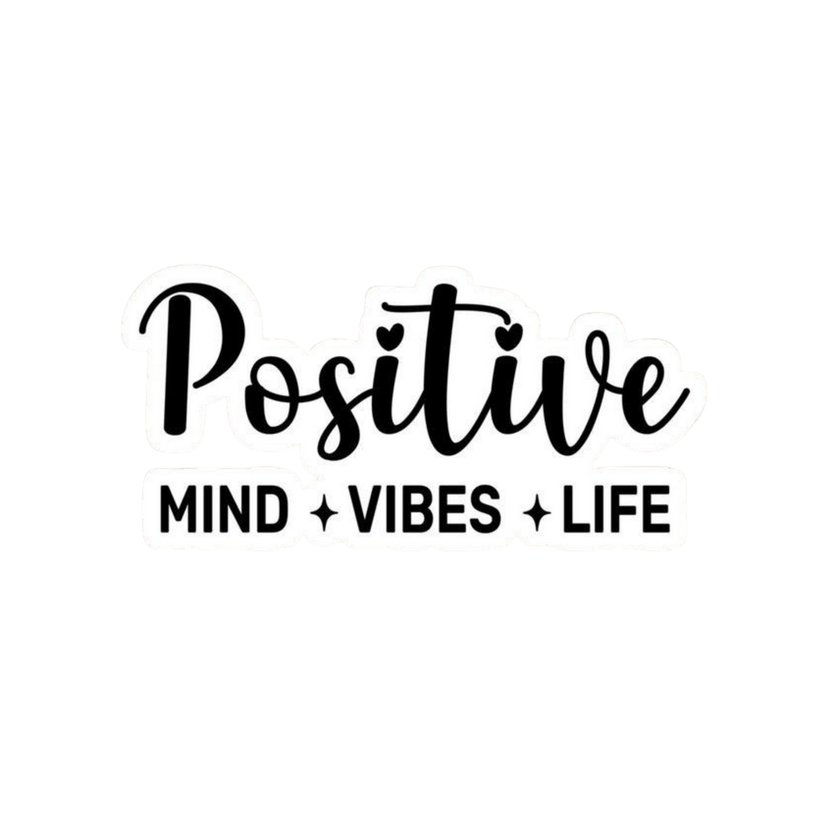 Positive | Motivation Sticker | Customized Sticker BD