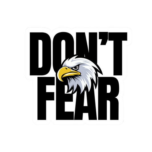 Don't Fear  | Birds | Eagle | Customized Sticker BD