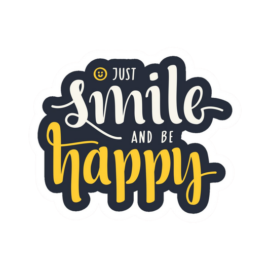Just Smile and Be Happy | Motivation Sticker | Customized Sticker BD