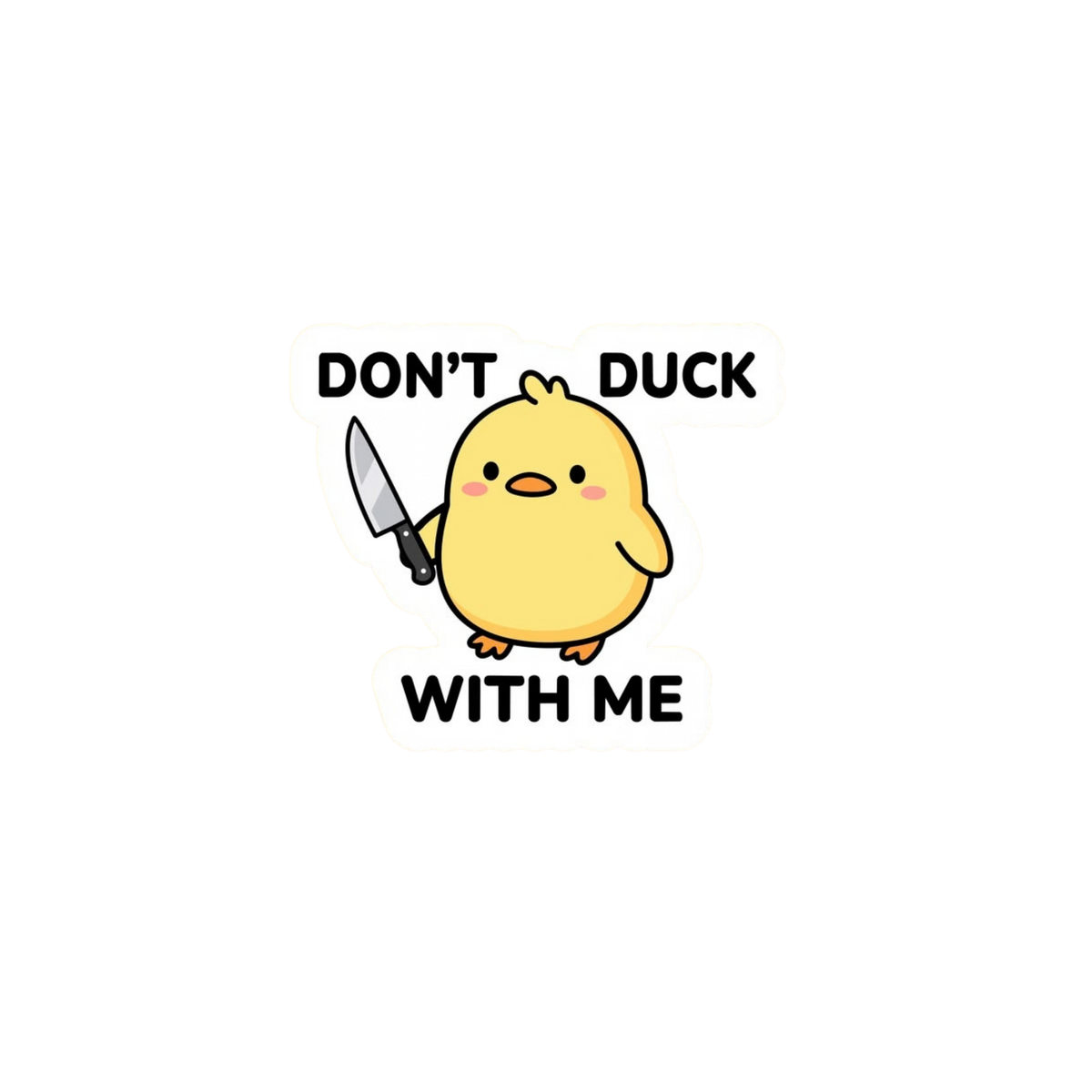Don't Duck With Me Knife Duck Sticker | Attitude Sticker | Customized Sticker BD