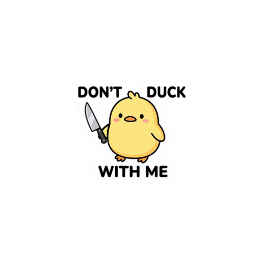 Don't Duck With Me Knife Duck Sticker | Attitude Sticker | Customized Sticker BD
