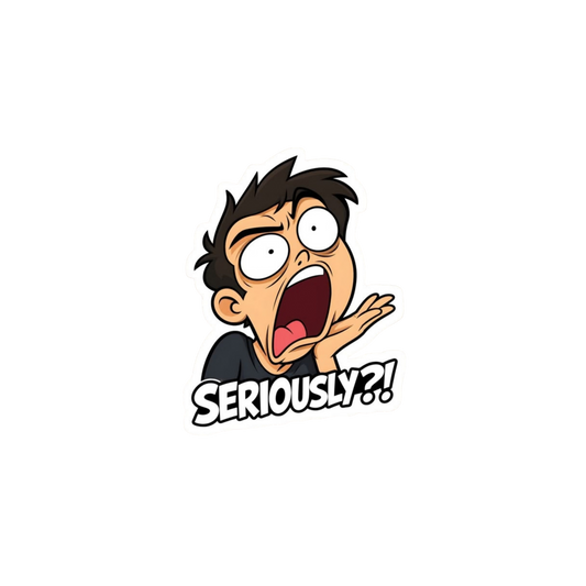 Seriously?! Cartoon Sticker | Attitude Sticker | Customized Sticker BD