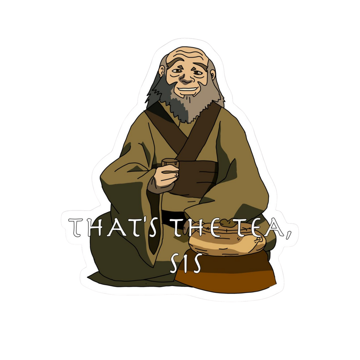 Avatar: The Last Airbender Uncle Iroh That's the Tea Sticker | Customized Sticker BD