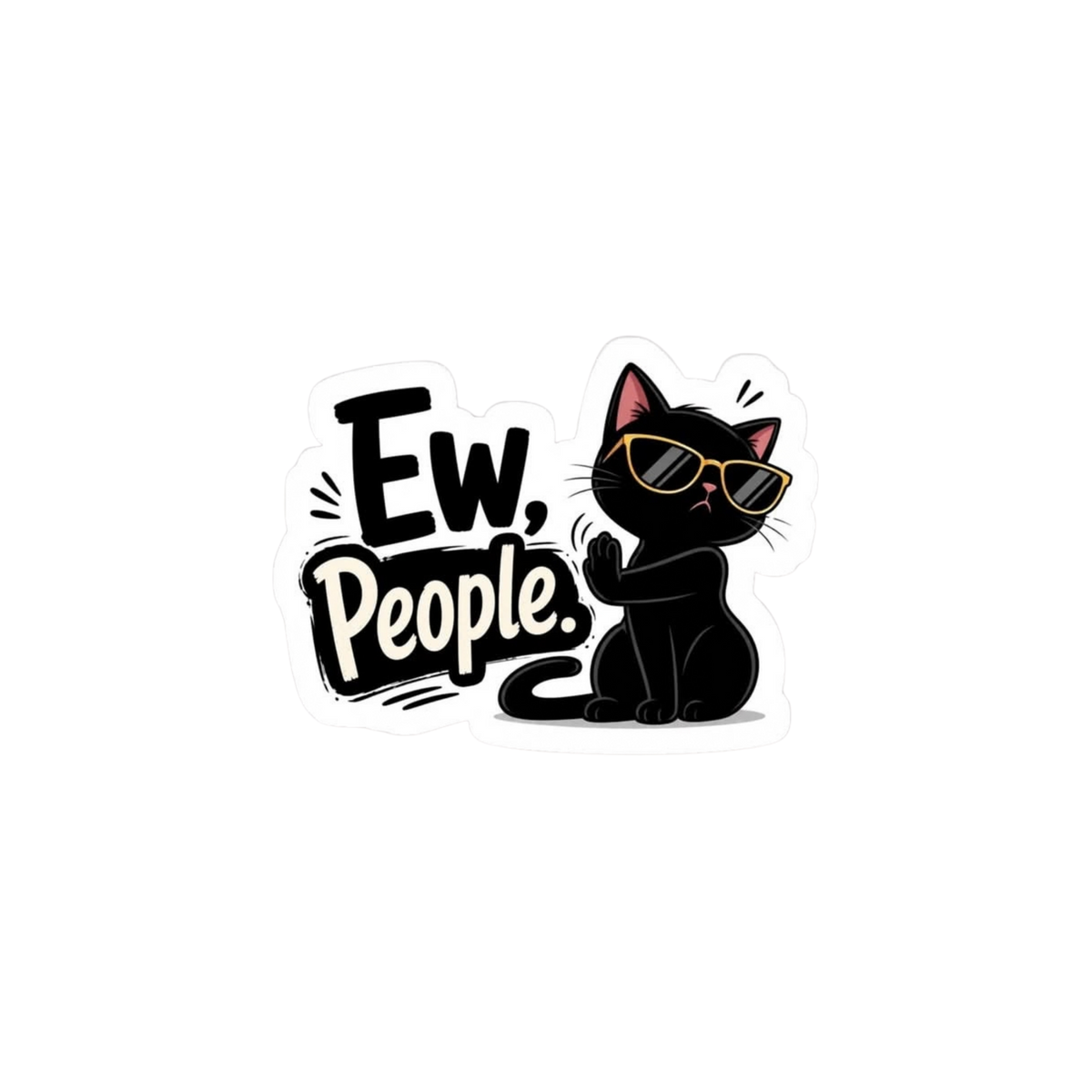 Ew People Black Cat Sticker | Attitude Sticker | Customized Sticker BD